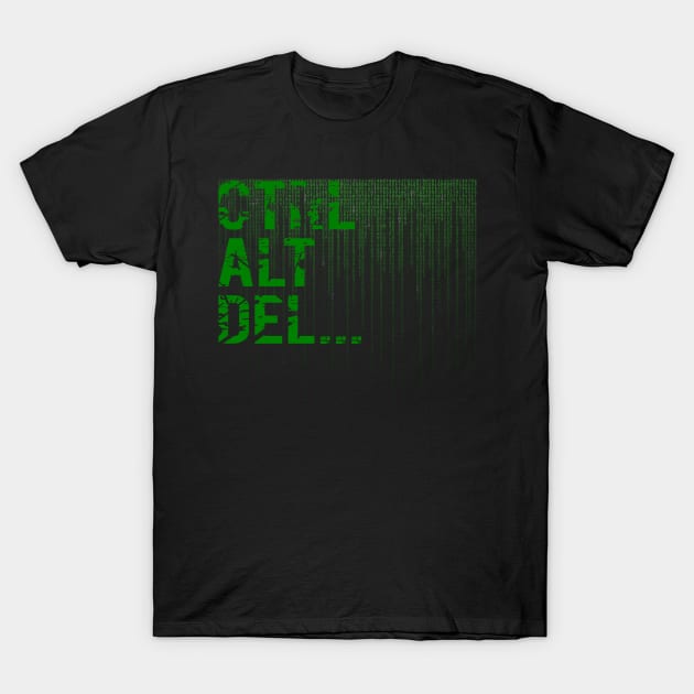 Ctrl Alt Delete T-Shirt by Boo Face Designs